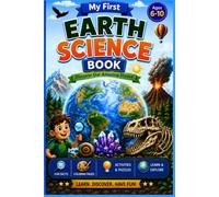 My First Earth Science Book: A Fun Guide to Our Amazing Planet with Facts, Coloring Pages, Puzzles, Mazes, Word Games, and Hands-On Activities for Kids Ages 6-10