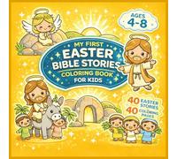My First Easter Bible Stories Coloring Book for Kids: From Holy Week to the Resurrection of Jesus