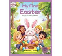 MY FIRST EASTER COLORING AND STORYTELLING BOOK. Color, learn, and discover Easter.
