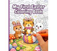 My First Easter Coloring Book: 50 Super Cute Tiger-Bunny & Easter Coloring Pages: Big Pictures with Extra Bold Lines for Little Hands (Ages 2+)
