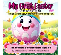 My First Easter Coloring Book: Big Easter Eggs, Cute Bunnies & Spring Fun