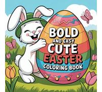 My First Easter - Coloring Book.: Simple and Bold Pictures for Kids and Toddlers. Scenes with Chicks, Bunnies, Eggs.