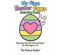 My First Easter Eggs Coloring Book for Toddlers Ages 3-5: Simple Easter Egg Coloring Pages with Big Shapes for Little Hands