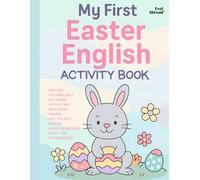 My First Easter English Workbook: A Fun Easter English Activity Book for Kids Ages 4-8: Learn English with Coloring, Matching, Word Searches, Mazes, ... Suitable for native and non-native children.