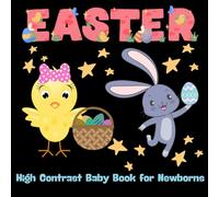 My First Easter High Contrast Baby Book for Newborns 0-12 Months: High contrast black and white Easter image, specially designed to stimulate infants' ... gifts or educational cards for little
