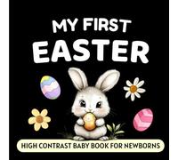My First Easter High Contrast Baby Book for Newborns: Simple Black and White Pictures, Perfect for Infants 0-18 Months