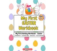 My First Easter Workbook for Toddlers Ages 2-4 Trace, Count 1-10, Color the Dot, Mazes, Cut & Paste & Egg Design Fun