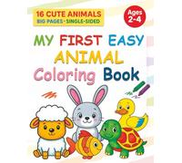 My First Easy Animal Coloring Book for Toddlers (Ages 2-4): 16 Cute Animals to Color • Big Pages • Single-Sided to Prevent Mess & Bleed-Through • Includes Animal Names in Bold Letters