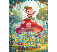 My First Elf Coloring Book: Magical Elves to Color for Little Artists