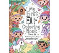 My First Elf Coloring Book (Part 2): Enchanting Fairies, Magical Scenes, and Seasons to Color for Children Ages 3-9