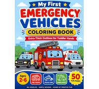 My First Emergency Vehicles Coloring Book: Extra-Thick Outlines for Toddler Hands - Fire Trucks, Police Cars and Ambulances for Kids Ages 2-6
