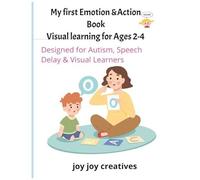 My First Emotions & Action Visual Learning Book For Ages 2-4: Designed For Autism, Speech Delay &visual Learners Ages 2-4