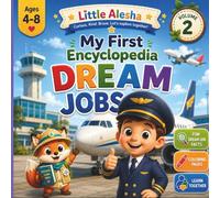 My First Encyclopedia: Dream Jobs (Volume 2): Color, Learn, and Explore 19 Amazing Jobs That Help Our World Every Day