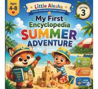 My First Encyclopedia: Summer Adventure (volume 3): Family Activity Workbook with Coloring Pages, Bucket List, Adventure Calendar & Summer Memories