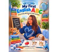 My First English ABC - COLOR EDITION: A Fun & Easy ABC Book for Little Learners
