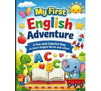 My First English Adventure: A Fun and Colorful Way to Learn English Words and Letter