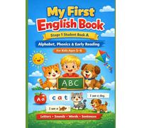 My First English Book - Stage 1 Student Book A: Alphabet, Phonics and Early Reading for Kids Ages 5-6: Alphabet, Phonics and Early Reading for Kids Ages 5-6