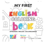 My First English Coloring Book: Bilingual Coloring and Activity Book for Kids Ages 4-8. Learn English and Spanish with Fun Pictures and Words