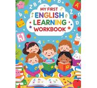 My First English Learning WorkBook: A Fun and Easy Workbook to Learn Alphabet, Phonics, Sight Words, Numbers, Colors & Simple Sentences for Kids Ages 4-8