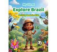 My First Explore Brazil Activity Book for Kids Ages 3-6: Learn, Trace & Color • A to Z Learning • Preschool Educational Coloring Book with Animals, ... Maps, Flags, Puzzles & Fun Activities
