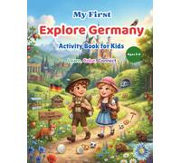 My First Explore Germany Activity Book for Kids Ages 3-6: Learn, Trace, and Color • A to Z Learning • Preschool & Toddler Educational Coloring Book ... Maps, Flags, Puzzles, Activities, and More