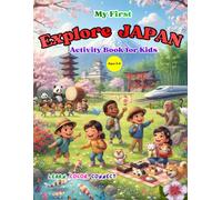 My First Explore Japan Activity Book for Kids Ages 3-6: Learn, Trace, Color & Discover Japan • A to Z Learning Activities • Preschool Workbook for ... Animals, Foods, Culture & Fun Facts