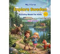 My First Explore Sweden Activity Book for Kids Ages 3-6: Learn, Trace, and Color Sweden with A to Z Learning, Fun Puzzles, Preschool Activities, Toddler Learning, and Educational Coloring Pages