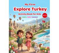 My First Explore Turkey Activity Book for Kids Ages 3-6: Learn, Trace, Color & Play with A to Z Learning, Turkish Culture, Landmarks, Animals, Food, ... Activities for Toddlers and Young Children