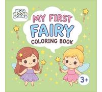 My First Fairy Coloring Book: 50 fun and unique fairy drawings for all ages