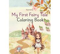 My First Fairy Tale Coloring Book: Let your little artist color their own fairy tale