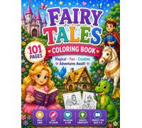 My First Fairy Tales Coloring Book: 101 Fun and Easy Coloring Pages Filled with Princesses, Dragons, Castles, Fairies, and Magical Storybook Adventures