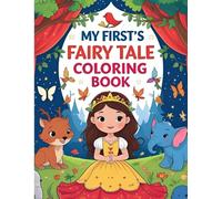 My first Fairy tales coloring book: Color The fairy tales