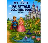 My First Fairytale Coloring Book: Cute & Easy Coloring Pages for Toddlers Ages 1-3 | Big Simple Designs | Single-Sided Pages to Prevent Bleed-Through