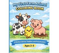 MY FIRST FARM ANIMAL COLORING BOOK: A Perfect Gift for Toddlers And Preschoolers