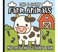 My First Farm Animal Counting Book: A Find and Count Adventure for Toddlers and Preschoolers: Bold and Fun Farmyard Pictures with Cows, Pigs, Chickens, and More | 8.5 x 8.5 inches | Paperback