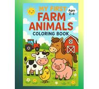 My First Farm Animals Coloring Book: Cute Cows, Pigs, Horses, and Barnyard Fun for Kids Ages 2-6