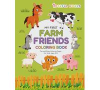 My First Farm Animals Coloring Book for Kids Ages 4-8: Fun and Easy Coloring Pages with Cows, Horses, Pigs, Sheep, Chickens and More: Simple and ... Cute Farm Friends to Color and Learn!