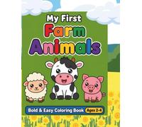 My First Farm Animals Coloring Book for Toddlers Ages 2-4: Fun, Simple and Cute Zoo Animals. Thick Lines. Big Shapes. Perfect for Beginners