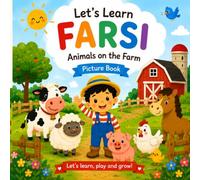 My First Farm Animals in Persian: A Fun First Persian Picture Book for Kids