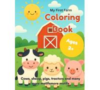 My First Farm Coloring Book: Cows, sheep, pigs, tractors and many more motifs