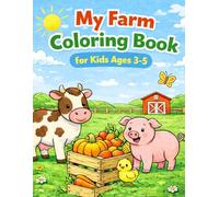My First Farm Coloring Book: Easy Coloring Pages for Kids Ages 3-5