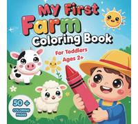 My First Farm Coloring Book for Toddlers: Cute & Easy Farm Animals Coloring Book for Toddlers Ages 2-4 | Big Simple Pictures for Little Hands, First Coloring Book, Preschool Learning Fun
