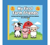 My First Farm Friends:An Easy and Fun Coloring Book with Farm Animals for Little Hands