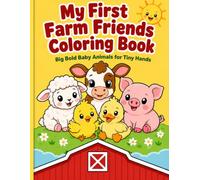 My First Farm Friends Coloring Book: Big Bold Baby Animals for Tiny Hands: 30 Adorable Farm Animal Coloring Pages for Toddlers and Preschoolers Ages 3-5