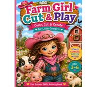 My First Farm Girl Activity Book: Color, Cut, Match & Play for Little Cowgirls Ages 3-6
