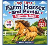 My First Farm Horses And Ponies Coloring Book: Cute And Easy Designs For Young Horse Lovers