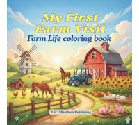 My First Farm Visit: Farm Life Coloring Book