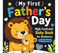 My First Father’s Day High Contrast Baby Book for Newborns 0-12 Months: Dad & Baby Bonding | Black and White Patterns with Father-Themed Icons