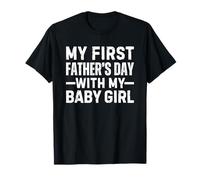 My First Fathers Day With Baby Girl T-Shirt