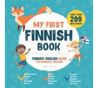My First Finnish Book. Finnish-English Book for Bilingual Children: Finnish-English children's book with illustrations for kids. A great educational ... Finnish bilingual book featuring first words